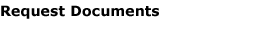 Request Documents Request Documents